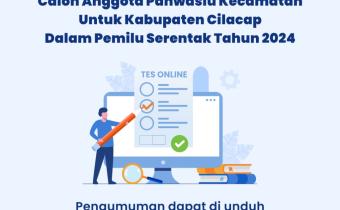 Pengumuman Hasil Seleksi Tes Tertulis Calon Anggota Panwaslu Kecamatan Untuk Kabupaten Cilacap