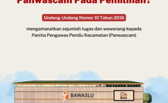 Apa Saja Kewenangan Panwascam Pada Pemilihan?